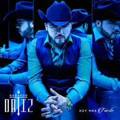 Hoy Más Fuerte by Gerardo Ortíz album reviews, ratings, credits