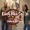 Kung Para Sa 'Yo (feat. Carlo Causaren) - Single album lyrics, reviews, download