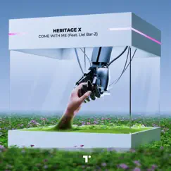 Come With Me (feat. Liel Bar-Z) - Single by HERITAGE X album reviews, ratings, credits