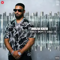 They Don't Like It - Single by Imran Khan album reviews, ratings, credits