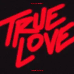True Love - Single by Sleazus Bhrist album reviews, ratings, credits