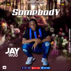 Somebody by Jay Wuo Liberia Music Song Lyrics