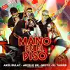 Mano en el Piso (feat. El Taiger & El brujo music) - Single album lyrics, reviews, download