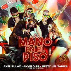Mano en el Piso (feat. El Taiger & El brujo music) Song Lyrics