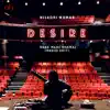 Desire (Raag Manj Khamaj) [Radio Edit] - Single album lyrics, reviews, download