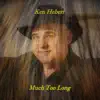 Much Too Long (Remastered) - Single album lyrics, reviews, download