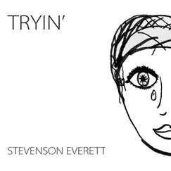 Tryin' - Single by Stevenson Everett album reviews, ratings, credits