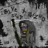 Blvc Svnd X Gizmo - EP album lyrics, reviews, download