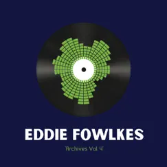 Archives Vol. 4 - EP by Eddie Fowlkes album reviews, ratings, credits