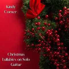 Christmas Lullabies on Solo Guitar by Kindy Corner album reviews, ratings, credits