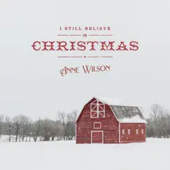 I Still Believe In Christmas - Single by Anne Wilson album reviews, ratings, credits