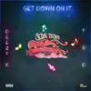 Get Down On It - Single album lyrics, reviews, download