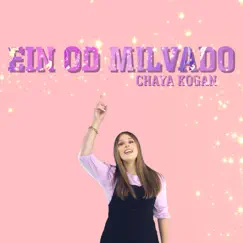 Ein Od Milvado - Single by Chaya Kogan album reviews, ratings, credits