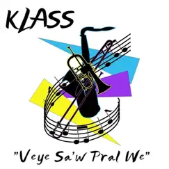 Veye Sa'w Pral Wè - Single by Klass album reviews, ratings, credits