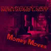 Money Moves - Single album lyrics, reviews, download