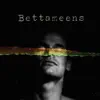 Bettameens album lyrics, reviews, download