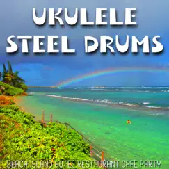 Ukulele Steel Drum (Beach Island Hotel Restaurant Cafe Party) by Blue Claw Jazz album reviews, ratings, credits