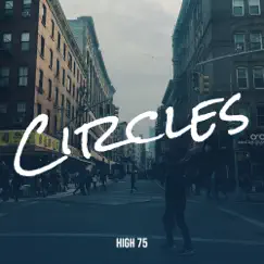 Circles - Single by High 75 album reviews, ratings, credits