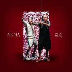 MOJA - Single by Jay Oc & Felp 22 album reviews, ratings, credits