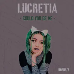 Could You Be Me - Single by Lucretia album reviews, ratings, credits