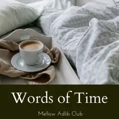 Words of Time by Mellow Adlib Club album reviews, ratings, credits