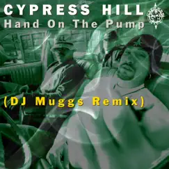 Hand On the Pump (DJ MUGGS 2021 Remix) Song Lyrics
