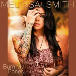 Burn My Bones - EP by Melissa Smith album reviews, ratings, credits