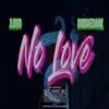 No Love (feat. Doobie Danx) - Single album lyrics, reviews, download