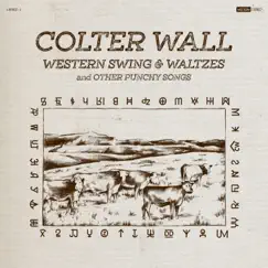 Western Swing & Waltzes and Other Punchy Songs by Colter Wall album reviews, ratings, credits