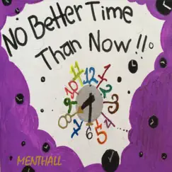 No Better Time Than Now by Menthall album reviews, ratings, credits