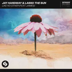 Like No Other (feat. Jaimes) - Single by Jay Hardway & Lasso The Sun album reviews, ratings, credits