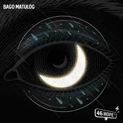 Bago Matulog - Single by 46 Hope St. album reviews, ratings, credits