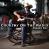 Country on the Radio - EP album lyrics, reviews, download