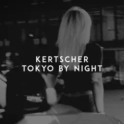 Tokyo by Night - Single by Kertscher album reviews, ratings, credits