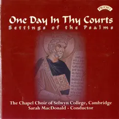 One Day in Thy Courts by The Chapel Choir of Selwyn College, Cambridge & Sarah Macdonald album reviews, ratings, credits