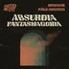 Absurdia Fantasmagoria - Single album lyrics, reviews, download