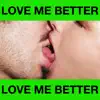 Love Me Better (feat. Marc E. Bassy) song lyrics