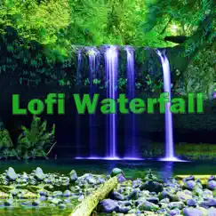 Lofi Waterfall - Single by Lofi Hip Hop, Hip Hop school 90 & Hip Hop 2021 album reviews, ratings, credits