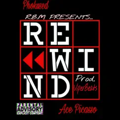 Rewind (feat. Ace Picasso) - Single by Phokused album reviews, ratings, credits