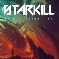 Walk Through Fire - Single by Starkill album reviews, ratings, credits