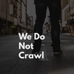 We Do Not Crawl Song Lyrics