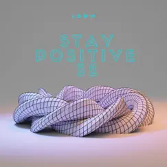 Stay Positive 32 - Single by LDWM album reviews, ratings, credits