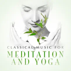 Classical Music for Meditation and Yoga by Various Artists album reviews, ratings, credits