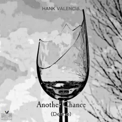 Another Chance (Demo) - Single by Hank Valencia album reviews, ratings, credits
