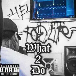 What 2 Do - Single by Uli Woodzz album reviews, ratings, credits