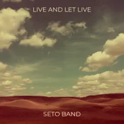 Live and Let Live - Single by Seto Band album reviews, ratings, credits