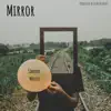 Mirror - Single album lyrics, reviews, download