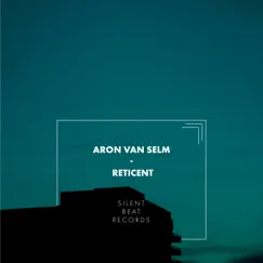 Reticent - Single by Aron van Selm album reviews, ratings, credits