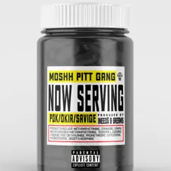 Now Serving (feat. PDK, Savige & Okir) - Single by Moshh Pitt Gang album reviews, ratings, credits