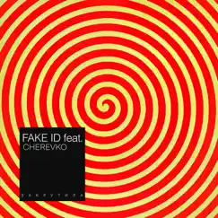 Закрутила (feat. CHEREVKO) - Single by Fake ID album reviews, ratings, credits